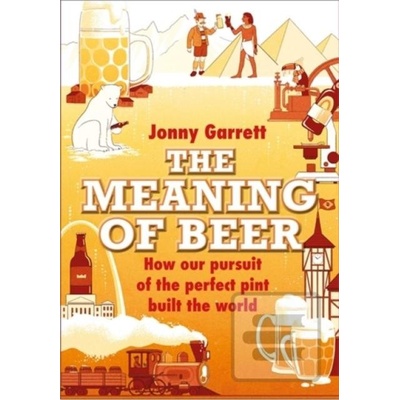 The Meaning of Beer - Jonny Garrett