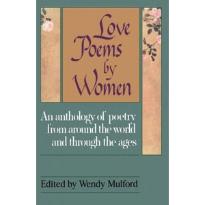 Love Poems by Women: An Anthology of Poetry from Around the World and Through the Ages | Wendy Mulford (ISBN: 9780449905388)