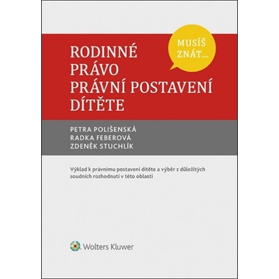 Musíš znát...Rodinné právo. Právní postavení dítěte - Petra Polišenská
