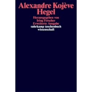 Hegel. Eine Vergegenwärtigung seines Denkens | Alexandre Kojeve (2004)