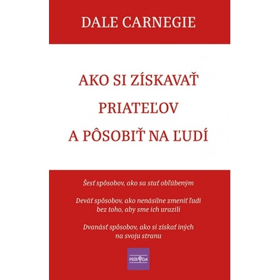 Ako si získavať priateľov a pôsobiť na ľudí - Dale Carnegie