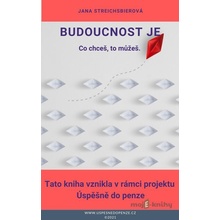 Budoucnost je - Jana Streichsbierová