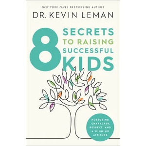 8 Secrets to Raising Successful Kids | LEMAN DR KEVIN (ISBN: 9780800740122)