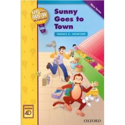 UP AND AWAY READERS 4: SUNNY GOES TO TOWN - CROWTHER, G. T.