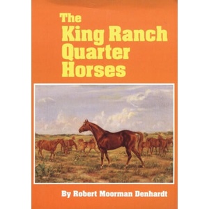 King Ranch Quarter Horses | Robert Moorman Denhardt (ISBN: 9780806127712)