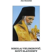 Nikolaj Velimirovič, Nový Zlatoústy