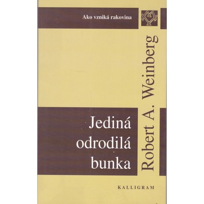 Jediná odrodilá bunka - Weinberg, Robert A.