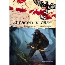 Ztracen v čase: Římska hrozba/ Vzkříšení Třetí říše