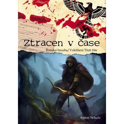 Ztracen v čase: Římska hrozba/ Vzkříšení Třetí říše