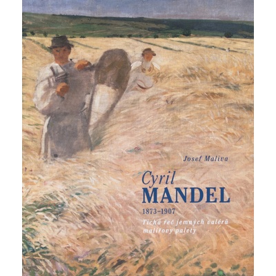 Cyril Mandel 1873-1907 | Doc. PhDr. Josef Maliva