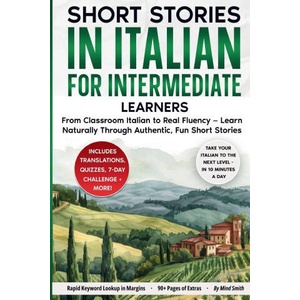 Short Stories in Italian For Intermediate Learners (ISBN: 9781764480239)