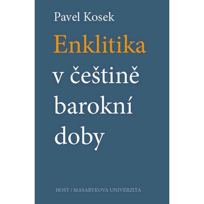 Enklitika v češtině barokní doby - Pavel Kosek