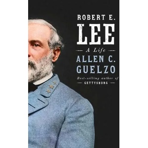 Robert E. Lee: A Life | GUELZO ALLEN C (ISBN: 9781101912225)