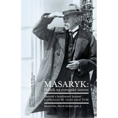 Masaryk: Politik na evropské úrovni - Ort Daniel, Eichler Patrik