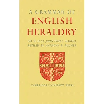 Grammar of English Heraldry | W. H. St. John HopeAnthony R. Wagner