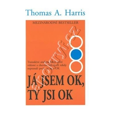 Já jsem OK, ty jsi OK - Thomas A. Harris