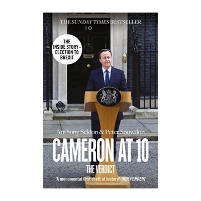 Cameron at 10: The Verdict - Anthony Seldon, Peter Snowdon