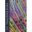 Tragédia Eura - Philipp Bagus