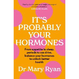It's Probably Your Hormones | Dr Mary Ryan (ISBN: 9781529434866)