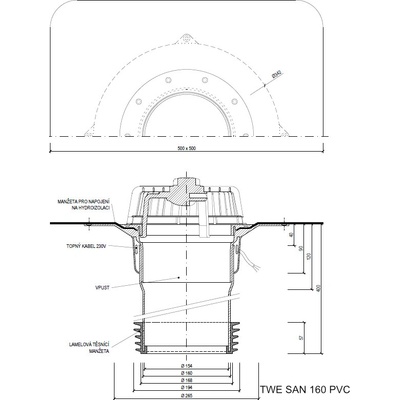 Sanačný vpust s ohrevom TWE SAN PVC Typ: 160 PVC (186-200mm)