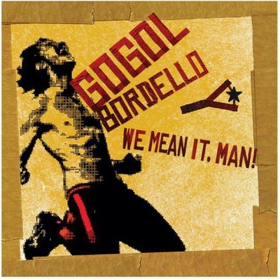 Gogol Bordello - We Mean It, Man! LP