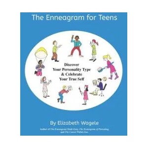 The Enneagram for Teens: Discover Your Personality Type and Celebrate Your True Self | Elizabeth Wagele (ISBN: 9780983199519)