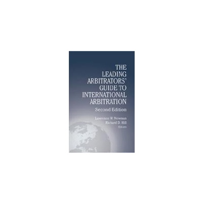 The Leading Arbitrators Guide to International Ar - L. Newman, R. D. Hill