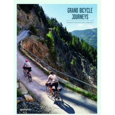 Grand Bikepacking Journeys | gestalten, Stefan Amato, Rosie Flanagan, Robert Klanten