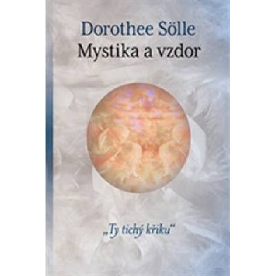 Mystika a vzdor "Ty tichý křiku"