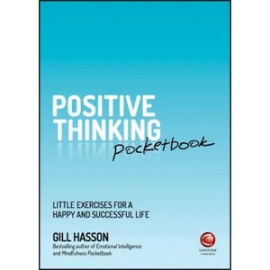 Positive Thinking Pocketbook - Little Exercises for a happy and successful life | Gill Hasson (ISBN: 9780857087546)