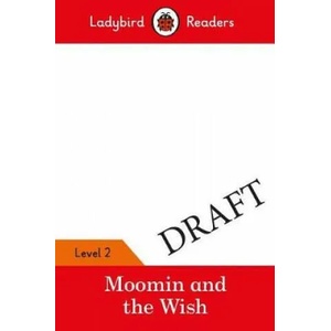 Ladybird Readers Level 2 - Moomins - The Wish (ELT Graded Reader) | Ladybird (ISBN: 9780241365298)