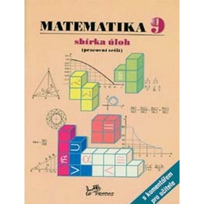 Matematika 9 sbírka úloh pracovní sešit s komentářem pro učitele