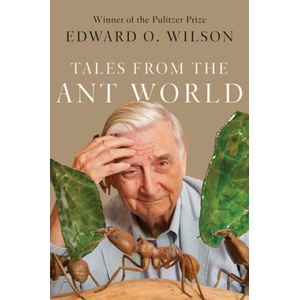Tales from the Ant World | WILSON EDWARD O (ISBN: 9781631495564)