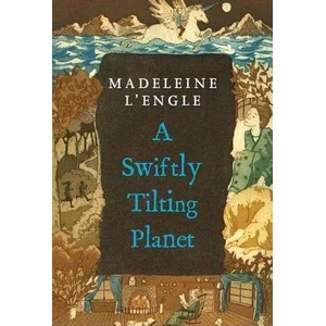 A SWIFTLY TILTING PLANET | Madeleine L'Engle (ISBN: 9780312368562)