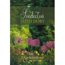 Svedectvá tejto doby - Oľga Jedináková