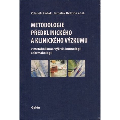 Metodologie předklinického a klinického výzkumu - Jaroslav Květina, Zdeněk Zadák