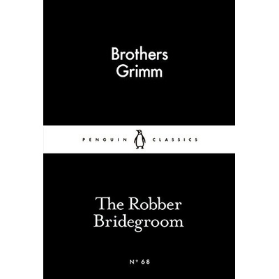 The Robber Bridegroom - Little Black Classics - Brothers Grimm