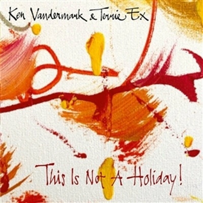 Ken Vandermark & Terrie Ex - This Is Not A Holiday LP