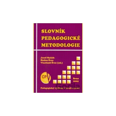 Slovník pedagogické metodologie - Maňák, Josef; Švec, Štefan; Švec, Vlastimil