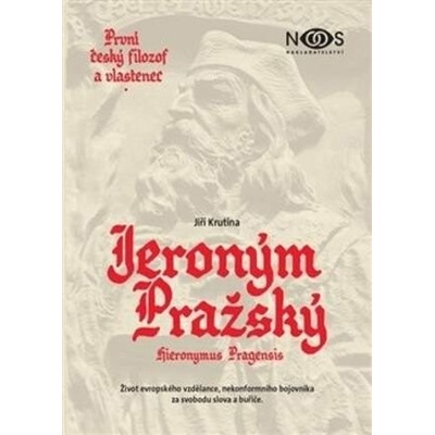 První český filozof a vlastenec Jeroným Pražský Jiří Krutina CZ