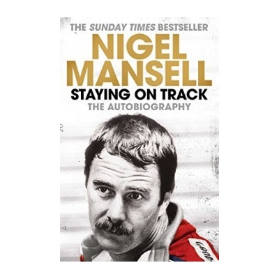Staying on Track: The Autobiography - Nigel Mansell