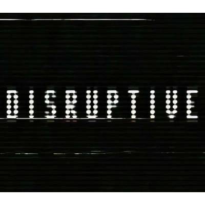 Disruptive