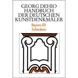 Dehio - Handbuch der deutschen Kunstdenkmaler / Bayern Bd. 3 | Bruno Bushart, Georg Paula, Georg Dehio (ISBN: 9783422031166)