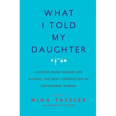 What I Told My Daughter | Nina Tassler