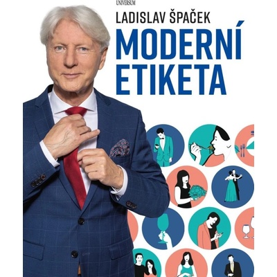Špaček Ladislav: Moderní etiketa: To nejdůležitější