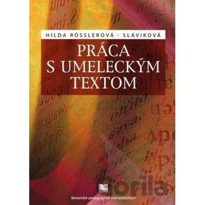 Práca s umeleckým textom - Hilda Rosslerová-Sláviková