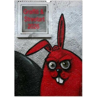 Graffiti & Streetart Wand 2026 DIN A3 hoch, CALVENDO Monats 2026