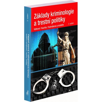 Základy kriminologie a trestní politiky - Prof. JUDr. Helena Válková CSc., Josef Kuchta