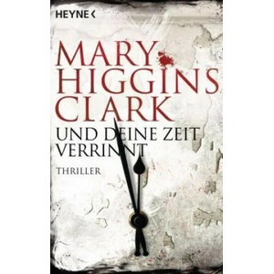 Und deine Zeit verrinnt | Mary Higgins Clark, Karl-Heinz Ebnet (ISBN: 9783453439047)