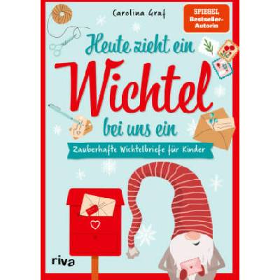 Heute zieht ein Wichtel bei uns ein | Carolina Graf